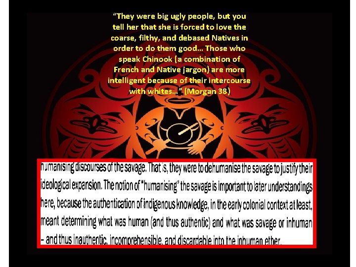 “They were big ugly people, but you tell her that she is forced to