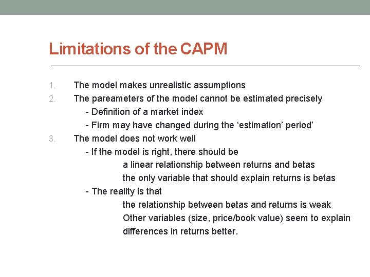 Limitations of the CAPM 1. 2. 3. The model makes unrealistic assumptions The pareameters
