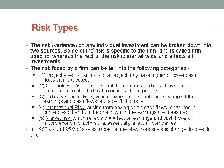 Risk Types § The risk (variance) on any individual investment can be broken down