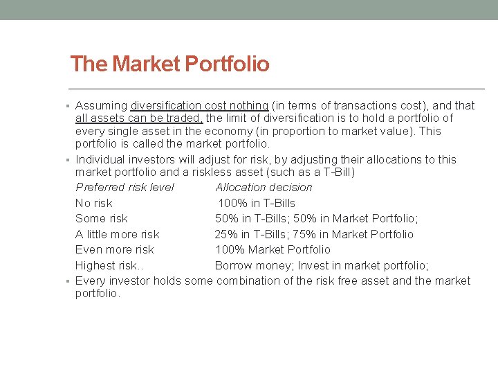 The Market Portfolio § Assuming diversification cost nothing (in terms of transactions cost), and