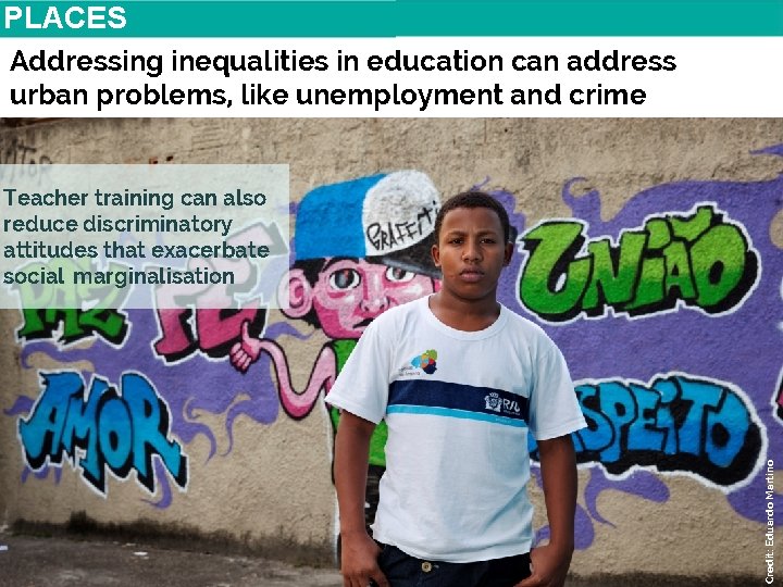 PLACES Addressing inequalities in education can address urban problems, like unemployment and crime Credit: