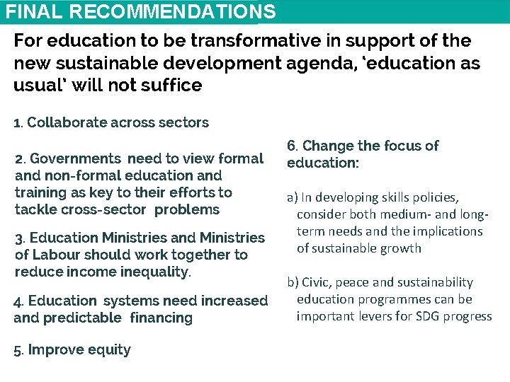 FINAL RECOMMENDATIONS For education to be transformative in support of the new sustainable development