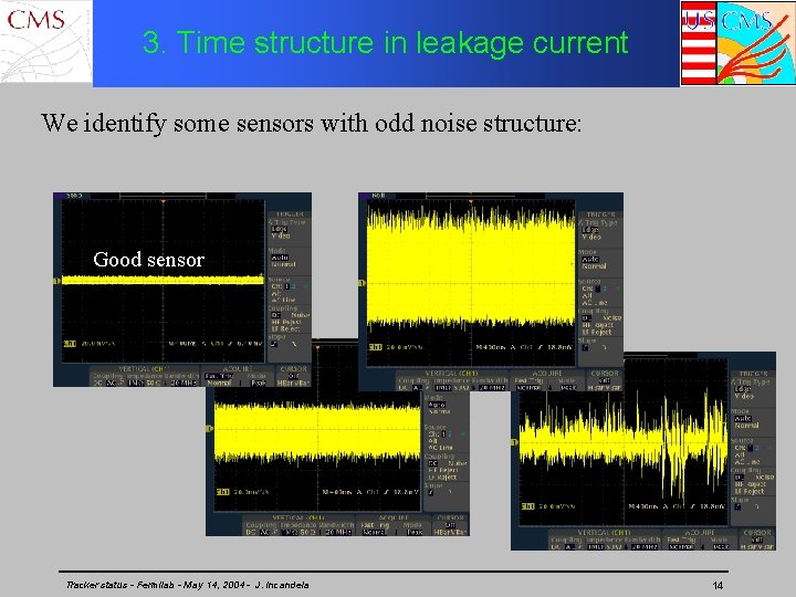 3. Time structure in leakage current We identify some sensors with odd noise structure: