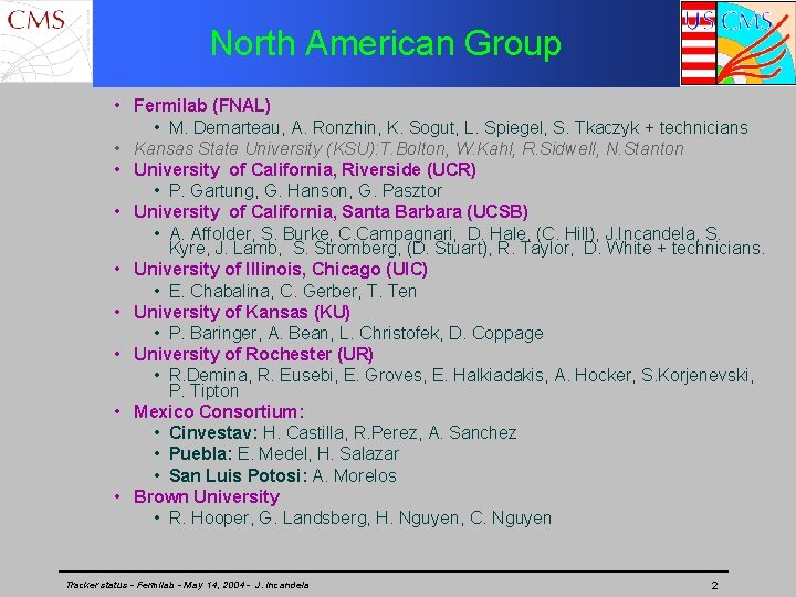 North American Group • Fermilab (FNAL) • M. Demarteau, A. Ronzhin, K. Sogut, L.