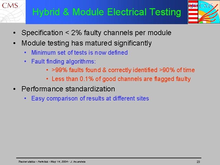 Hybrid & Module Electrical Testing • Specification < 2% faulty channels per module •