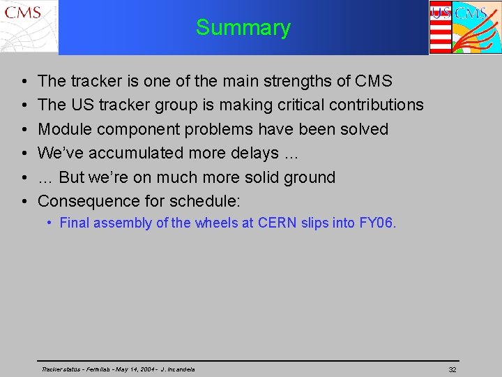 Summary • • • The tracker is one of the main strengths of CMS