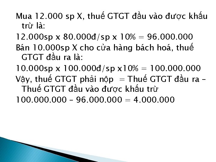 Mua 12. 000 sp X, thuế GTGT đầu vào được khấu trừ là: 12.