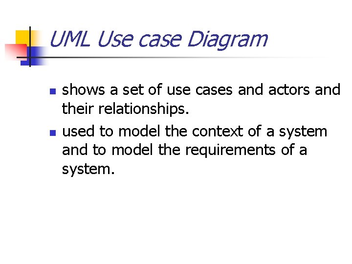UML Use case Diagram n n shows a set of use cases and actors