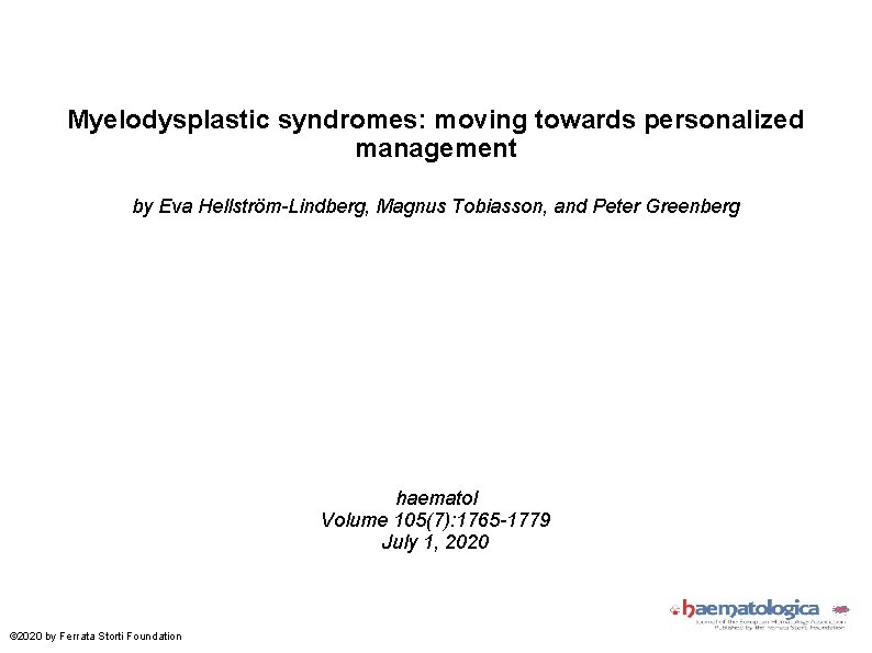 Myelodysplastic syndromes: moving towards personalized management by Eva Hellström-Lindberg, Magnus Tobiasson, and Peter Greenberg