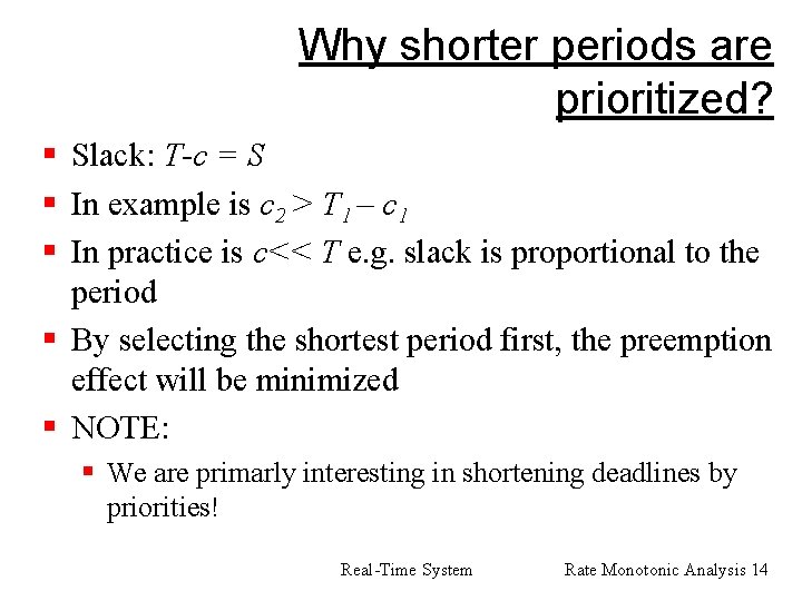 Why shorter periods are prioritized? § Slack: T-c = S § In example is
