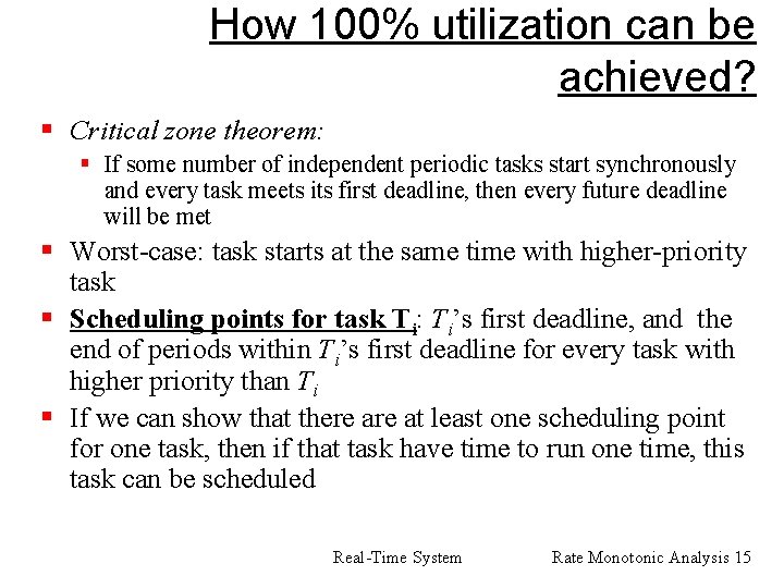 How 100% utilization can be achieved? § Critical zone theorem: § If some number