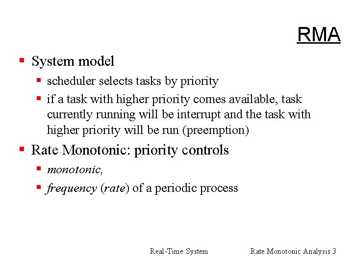 RMA § System model § scheduler selects tasks by priority § if a task