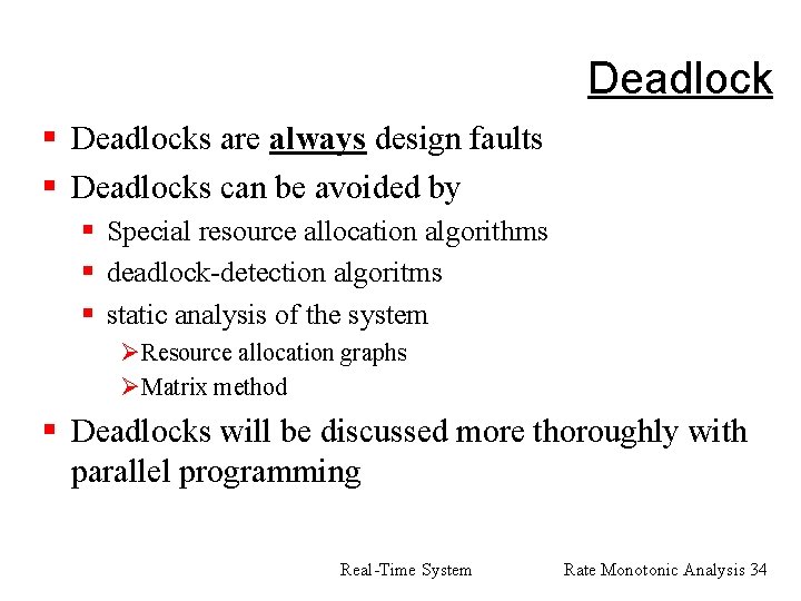 Deadlock § Deadlocks are always design faults § Deadlocks can be avoided by §