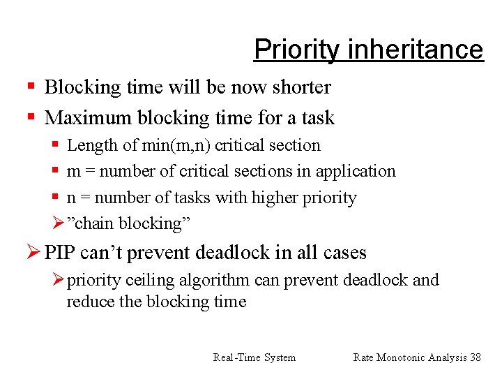 Priority inheritance § Blocking time will be now shorter § Maximum blocking time for