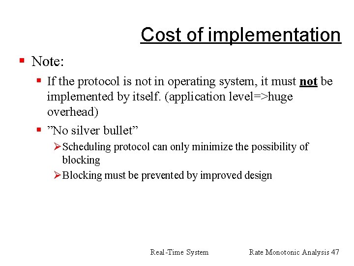 Cost of implementation § Note: § If the protocol is not in operating system,