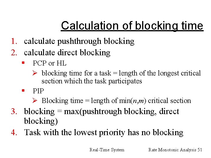 Calculation of blocking time 1. calculate pushthrough blocking 2. calculate direct blocking § PCP