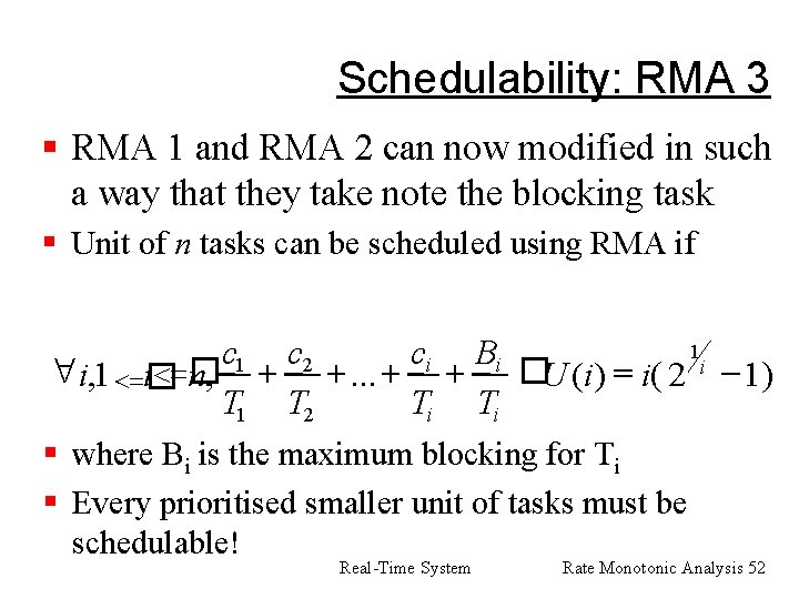Schedulability: RMA 3 § RMA 1 and RMA 2 can now modified in such