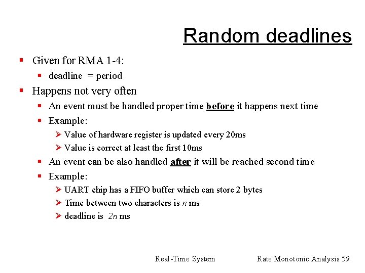 Random deadlines § Given for RMA 1 -4: § deadline = period § Happens