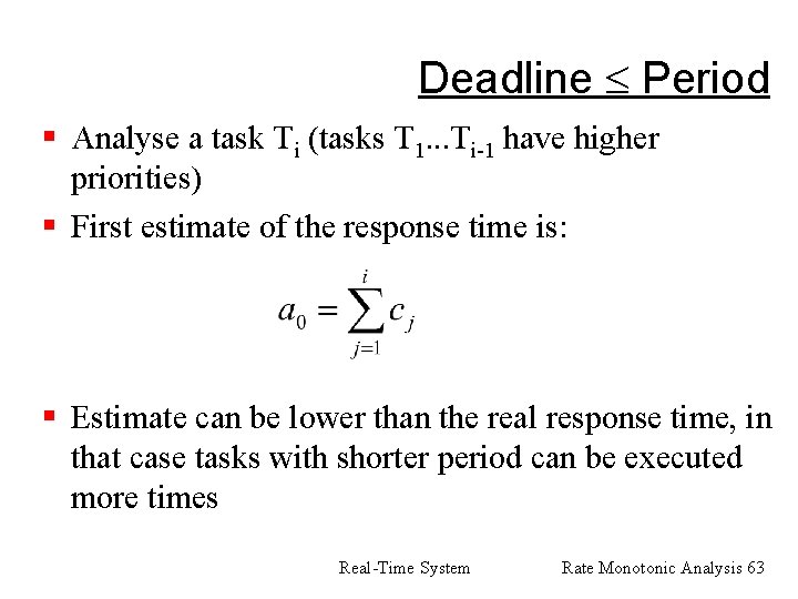 Deadline Period § Analyse a task Ti (tasks T 1. . . Ti-1 have