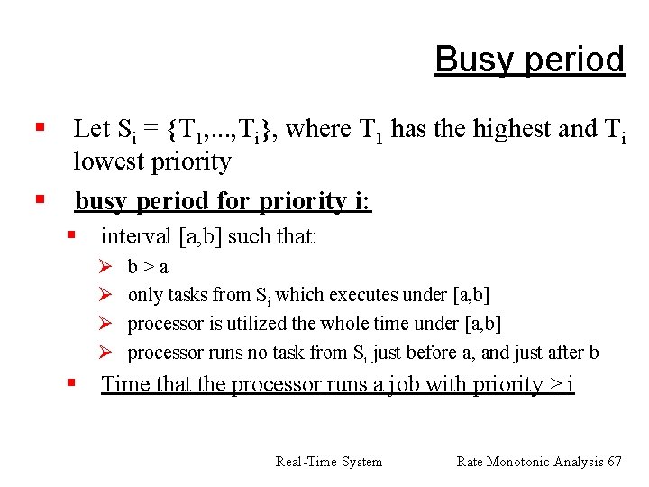 Busy period § § Let Si = {T 1, . . . , Ti},