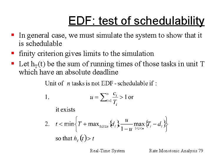 EDF: test of schedulability § In general case, we must simulate the system to