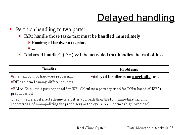 Delayed handling § Partition handling to two parts: § ISR: handle those tasks that