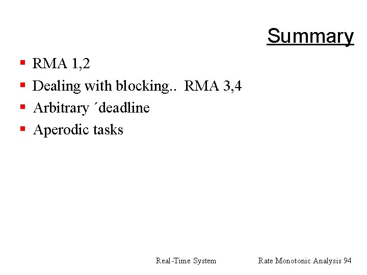 Summary § § RMA 1, 2 Dealing with blocking. . RMA 3, 4 Arbitrary