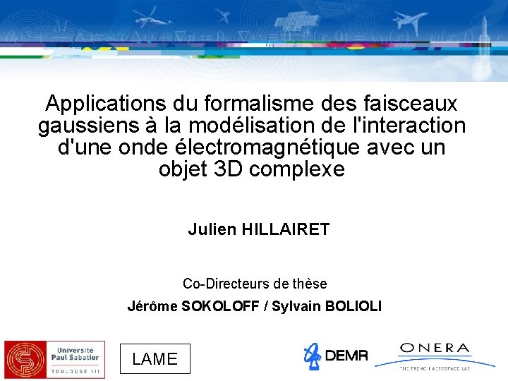 Applications du formalisme des faisceaux gaussiens à la modélisation de l'interaction d'une onde électromagnétique