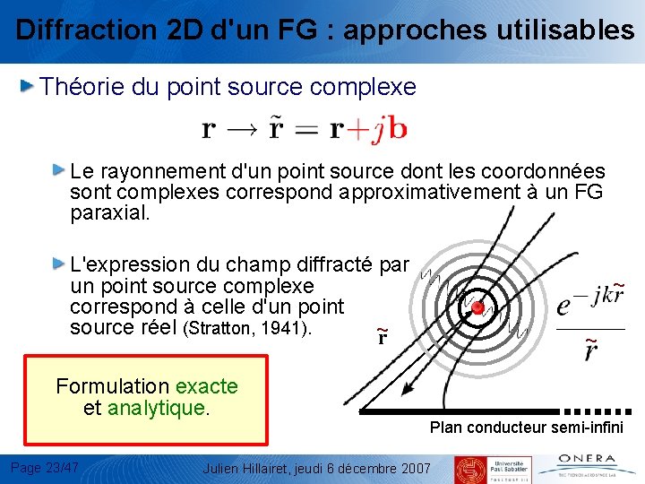 Diffraction 2 D d'un FG : approches utilisables Théorie du point source complexe Le