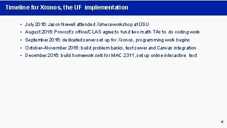 Timeline for Xronos, the UF implementation • • • July 2016: Jason Nowell attended Timeline for Xronos, the UF implementation • • • July 2016: Jason Nowell attended