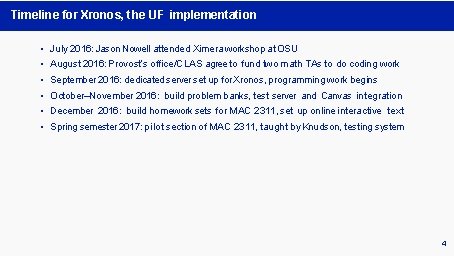 Timeline for Xronos, the UF implementation • • • July 2016: Jason Nowell attended Timeline for Xronos, the UF implementation • • • July 2016: Jason Nowell attended