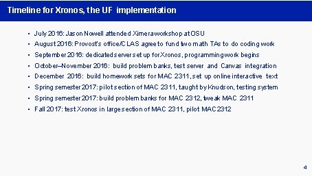 Timeline for Xronos, the UF implementation • • July 2016: Jason Nowell attended Ximera Timeline for Xronos, the UF implementation • • July 2016: Jason Nowell attended Ximera