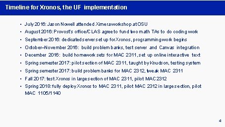 Timeline for Xronos, the UF implementation • • • July 2016: Jason Nowell attended Timeline for Xronos, the UF implementation • • • July 2016: Jason Nowell attended