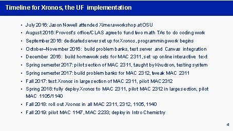 Timeline for Xronos, the UF implementation • • • July 2016: Jason Nowell attended Timeline for Xronos, the UF implementation • • • July 2016: Jason Nowell attended