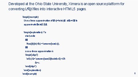 Developed at the Ohio State University, Ximera is an open source platform for converting Developed at the Ohio State University, Ximera is an open source platform for converting