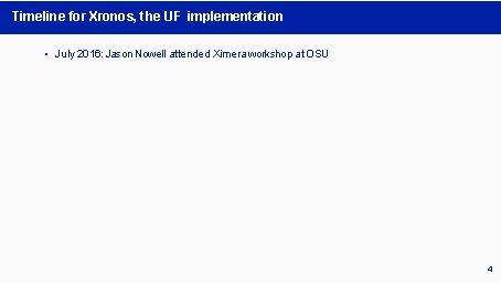 Timeline for Xronos, the UF implementation • July 2016: Jason Nowell attended Ximera workshop Timeline for Xronos, the UF implementation • July 2016: Jason Nowell attended Ximera workshop