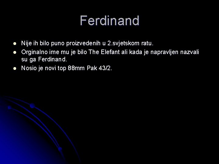 Ferdinand l l l Nije ih bilo puno proizvedenih u 2. svjetskom ratu. Orginalno