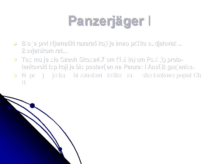 Panzerjäger I l l l Bio je prvi Njemački razarač koji je imao priliku