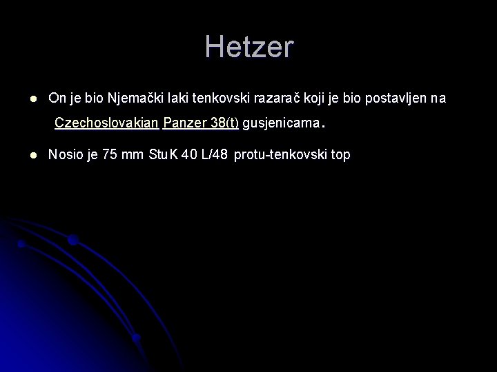 Hetzer l On je bio Njemački laki tenkovski razarač koji je bio postavljen na