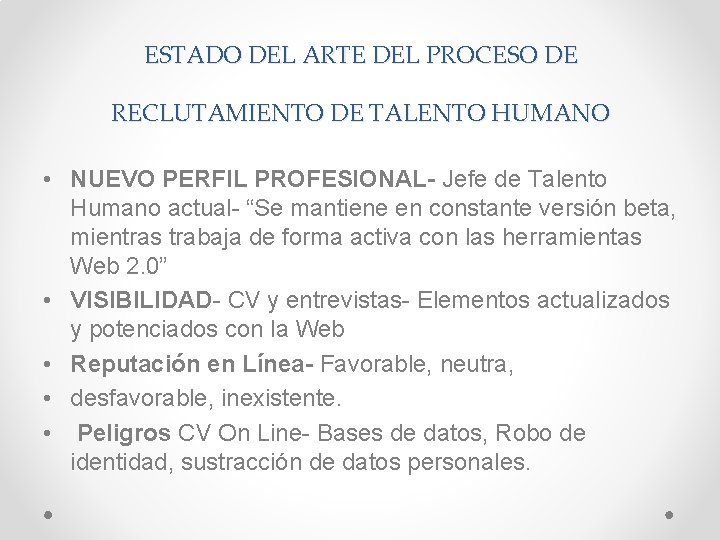 ESTADO DEL ARTE DEL PROCESO DE RECLUTAMIENTO DE TALENTO HUMANO • NUEVO PERFIL PROFESIONAL-