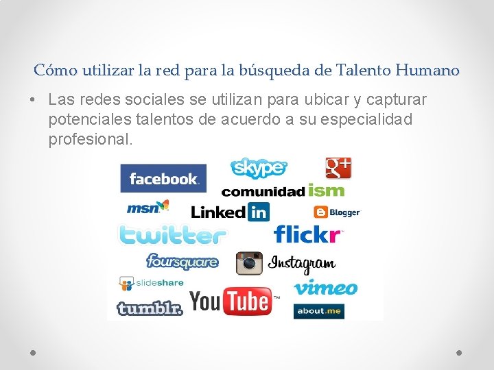 Cómo utilizar la red para la búsqueda de Talento Humano • Las redes sociales