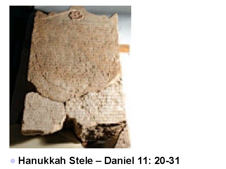 l Hanukkah Stele – Daniel 11: 20 -31 