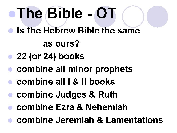 l. The Bible - OT l Is the Hebrew Bible the same l l