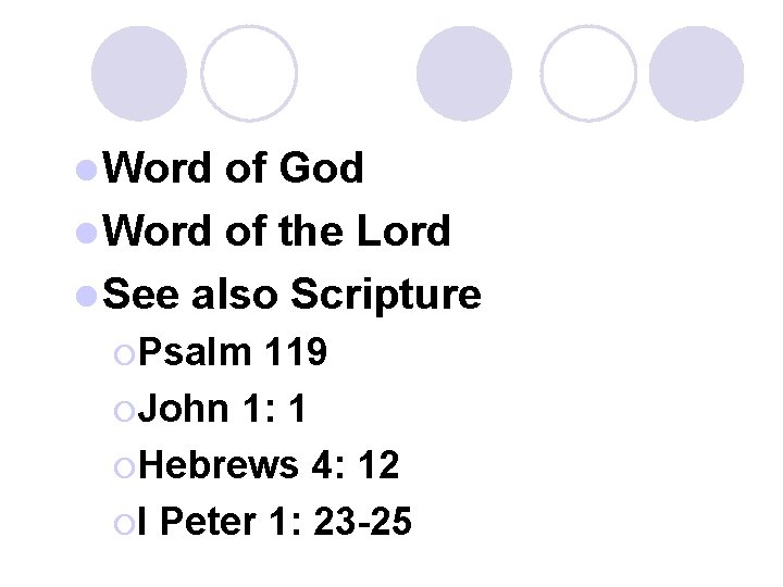 l Word of God l Word of the Lord l See also Scripture ¡Psalm