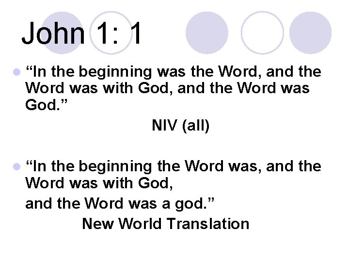 John 1: 1 l “In the beginning was the Word, and the Word was