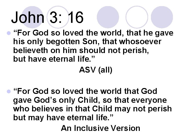 John 3: 16 l “For God so loved the world, that he gave his