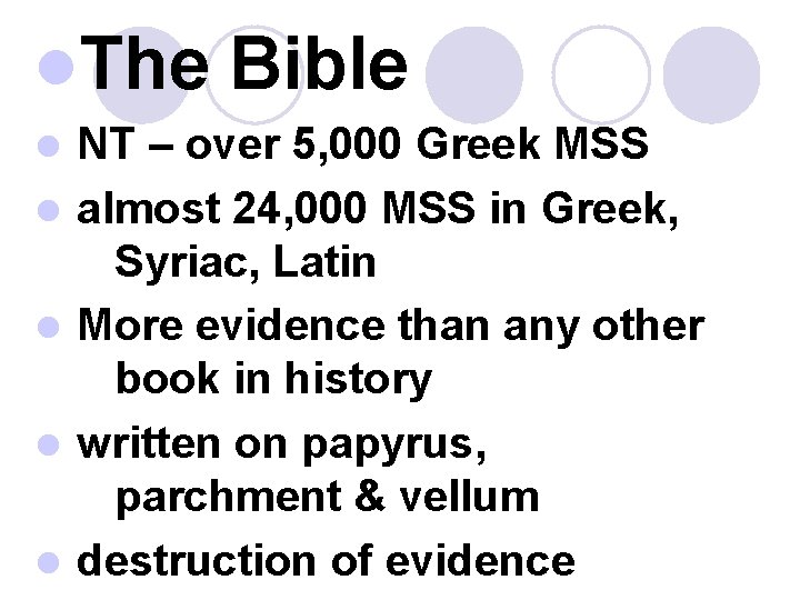 l. The l l l Bible NT – over 5, 000 Greek MSS almost