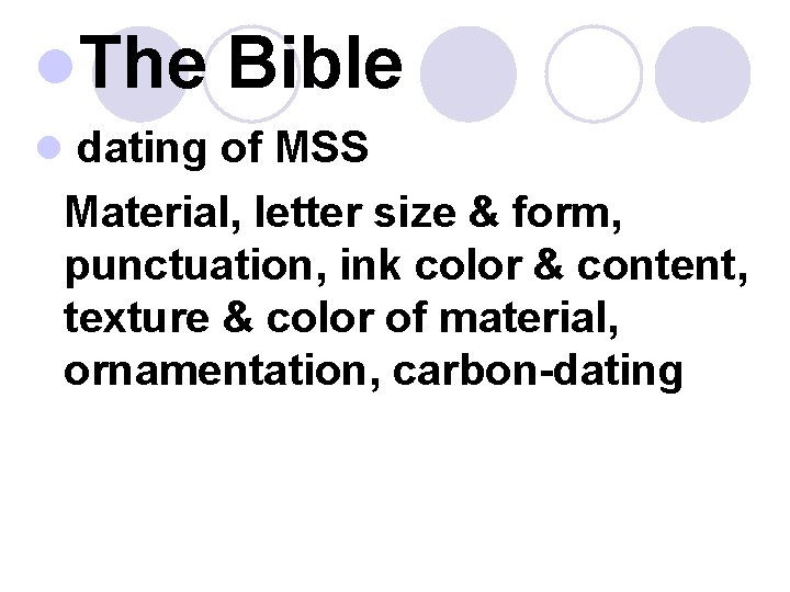 l. The Bible l dating of MSS Material, letter size & form, punctuation, ink
