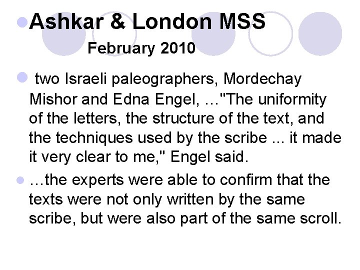 l. Ashkar & London MSS February 2010 l two Israeli paleographers, Mordechay Mishor and