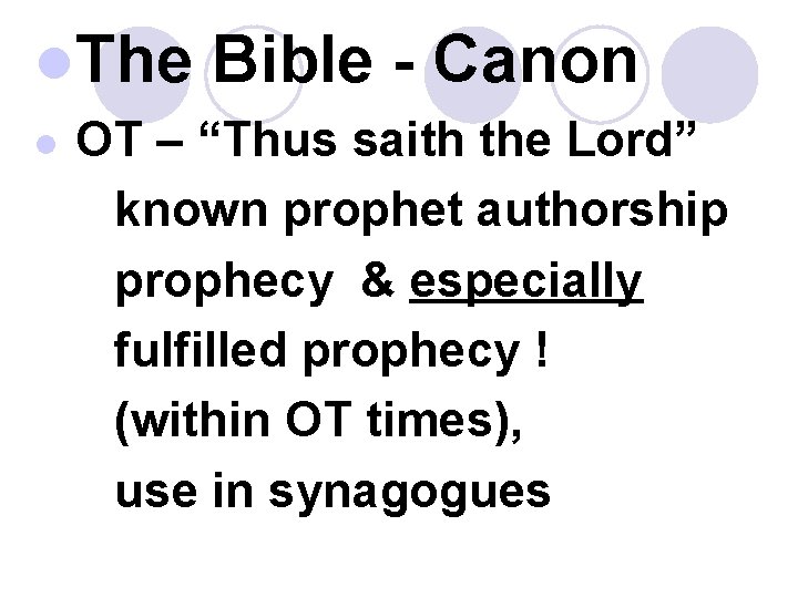 l. The l Bible - Canon OT – “Thus saith the Lord” known prophet